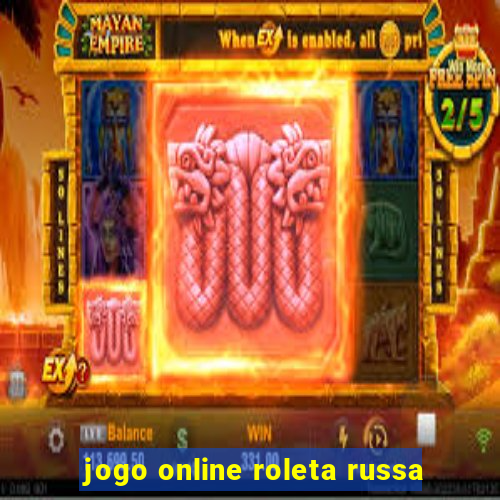 jogo online roleta russa